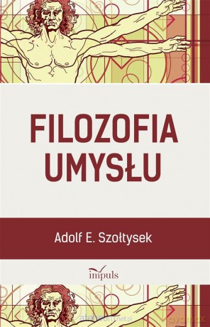 Filozofia umysłu - Adolf E. Szołtysek [KSIĄŻKA]
