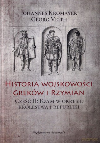 Historia wojskowości Greków i Rzymian część II [KSIĄŻKA]