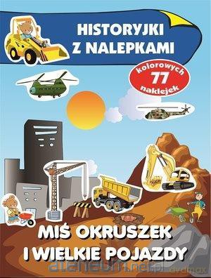 Historyjki z nalepkami. Miś Okruszek i wielkie - Anna Wiśniewska [KSIĄŻKA]