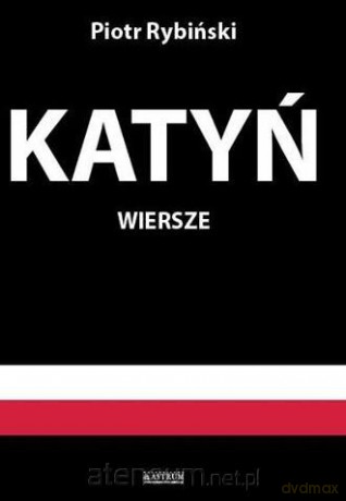 Katyń. Wiersze - Piotr Rybiński [KSIĄŻKA]