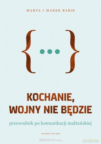 Kochanie, wojny nie będzie - Marta Babik, Marek Babik [KSIĄŻKA]