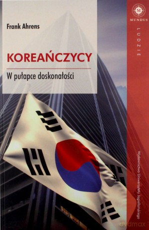 Koreańczycy. W pułapce doskonałości - Frank Ahrens [KSIĄŻKA]
