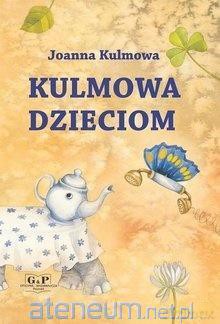 Kulmowa dzieciom - Joanna Kulmowa [KSIĄŻKA]