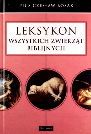 Leksykon wszystkich zwierząt biblijnych - Czesław Bosak [KSIĄŻKA]