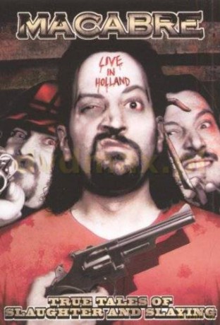 Macabre: Live In Holland - True Tales Of Slaughter And Slaying  [DVD]