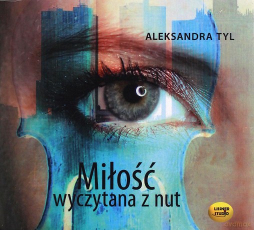 Miłość wyczytana z nut - Aleksandra Tyl [AUDIOBOOK]