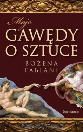 Moje gawędy o sztuce - Bożena Fabiani [KSIĄŻKA]