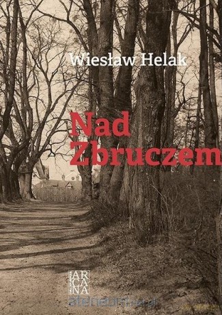 Nad Zbruczem - Wiesław Helak [KSIĄŻKA]
