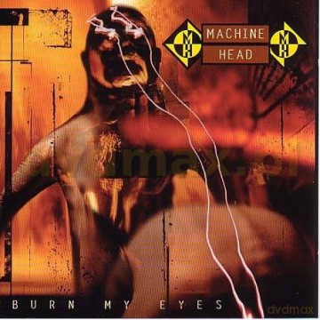 Machine Head: Burn My Eyes [CD]