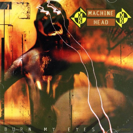 Machine Head: Burn My Eyes [CD]