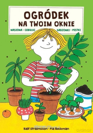 Ogródek na twoim oknie - Pia Beckman, Ralf Efraimsson [KSIĄŻKA]