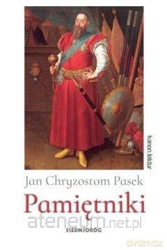 Pamiętniki - Jan Chryzostom Pasek [KSIĄŻKA]