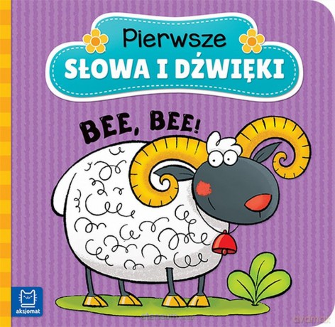 Pierwsze słowa i dźwięki. Be, be! [KSIĄŻKA]
