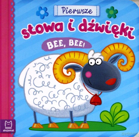Pierwsze słowa i dźwięki. Be, be! [KSIĄŻKA]