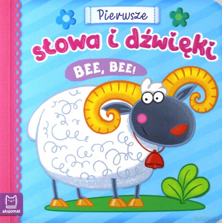 Pierwsze słowa i dźwięki. Be, be! [KSIĄŻKA]