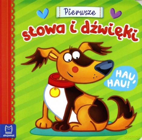 Pierwsze słowa i dźwięki. Hau, hau! [KSIĄŻKA]