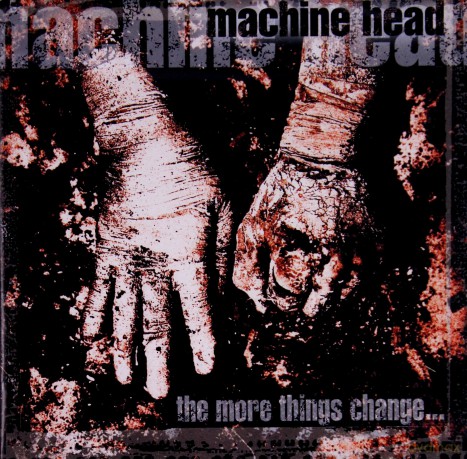 Machine Head: The More Things Change [CD]