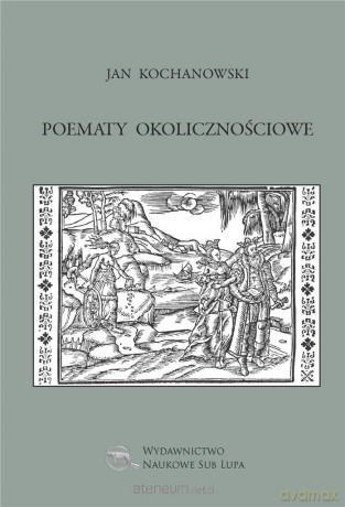 Poematy okolicznościowe - Jan Kochanowski [KSIĄŻKA]