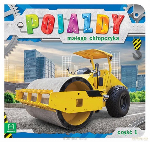 Pojazdy małego chłopczyka. Część 1 [KSIĄŻKA]
