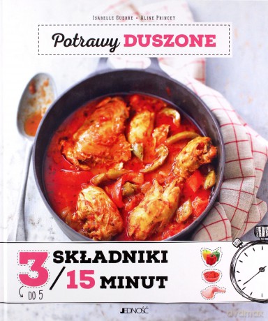 Potrawy duszone 3 składniki w 15 minut - Isabelle Guerre [KSIĄŻKA]
