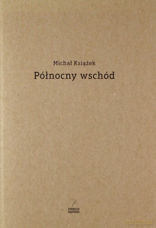 Północny wschód - Michał Książek [KSIĄŻKA]