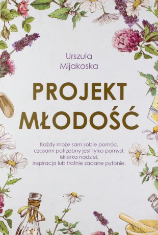 Projekt młodość - Urszula Mijakoska [KSIĄŻKA]