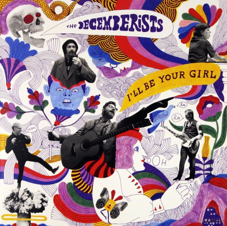 The Decemberists: I'll Be Your Girl [CD]