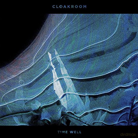 Cloakroom: Time Well [CD]