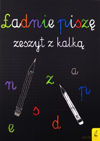 Ładnie piszę. Zeszyt z kalką [KSIĄŻKA]