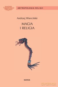 Magia i religia. Szkice z antropologii religii - Andrzej Wierciński [KSIĄŻKA]