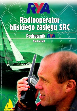 Radiooperator bliskiego zasięgu SRC. Podręcznik RYA - Tim Bartlett [KSIĄŻKA]