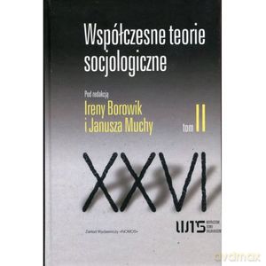 Współczesne teorie socjologiczne (Tom 2) - Irena Borowik, Janusz Mucha [KSIĄŻKA]