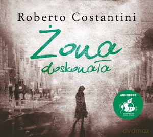 Żona doskonała - Roberto Costantini [AUDIOBOOK]