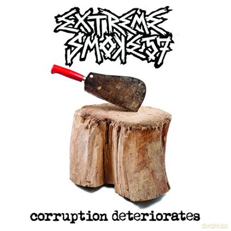 Extreme Smoke 57: Corruption Deteriorates [CD]