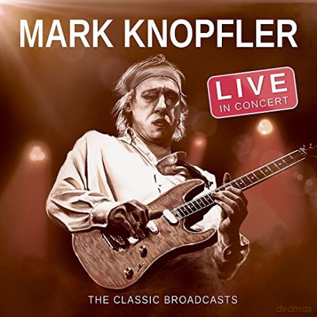 Mark Knopfler: Live In Concert [CD]