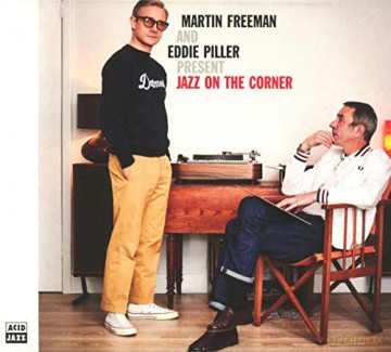 Martin Freeman And Eddie Pillar: Martin Freeman And Eddie Pillar Present Jazz On The Corner [2CD]