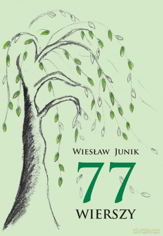 77 wierszy - Wiesław Junik [KSIĄŻKA]