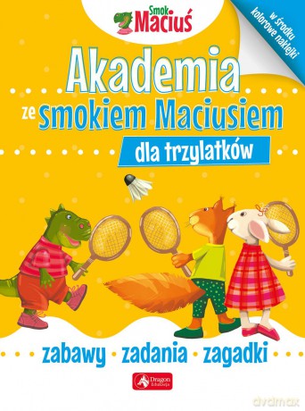 Akademia ze smokiem Maciusiem dla trzylatków. Smok Maciuś [KSIĄŻKA]