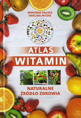 Atlas witamin - Marzena Pałasz [KSIĄŻKA]