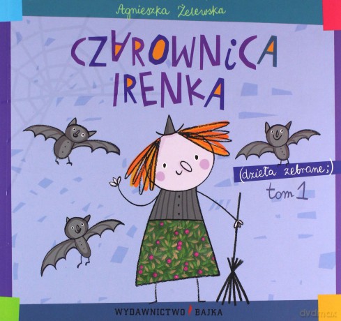 Czarownica Irenka - Agnieszka Żelewska [KSIĄŻKA]