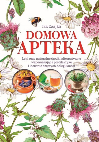 Domowa apteka - Iza Czajka [KSIĄŻKA]