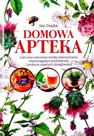 Domowa apteka - Iza Czajka [KSIĄŻKA]