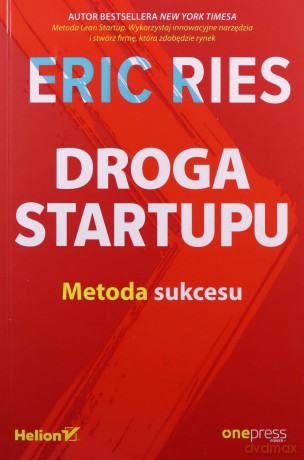 Droga startupu. Metoda sukcesu - Eric Ries [KSIĄŻKA]
