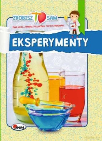 Eksperymenty. Zrobisz to sam - Ewa Kłos [KSIĄŻKA]