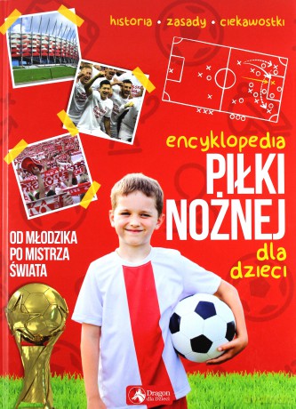 Encyklopedia piłki nożnej dla dzieci - Piotr Żak [KSIĄŻKA]