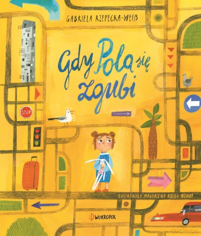 Gdy Pola się zgubi - Gabriela Rzepecka-Weiss [KSIĄŻKA]