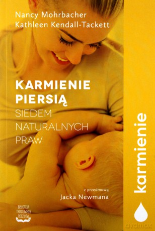 Karmienie piersią. Siedem naturalnych praw - Nancy Mohrbacher [KSIĄŻKA]
