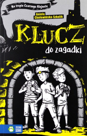 Klucz do zagadki. Na tropie Czarnego Klejnotu (Tom 1) - Aniela Cholewińska-Szkolik [KSIĄŻKA]