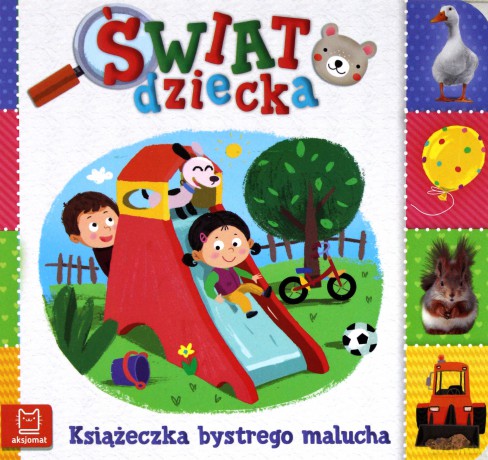 Książeczka bystrego malucha. Świat dziecka [KSIĄŻKA]