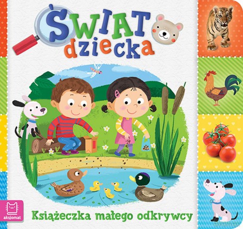 Książeczka małego odkrywcy. Świat dziecka [KSIĄŻKA]